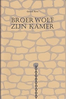 REVE, Gerard - Broer Wolf Zijn Kamer. (Gesigneerde bibliofiele uitgave).