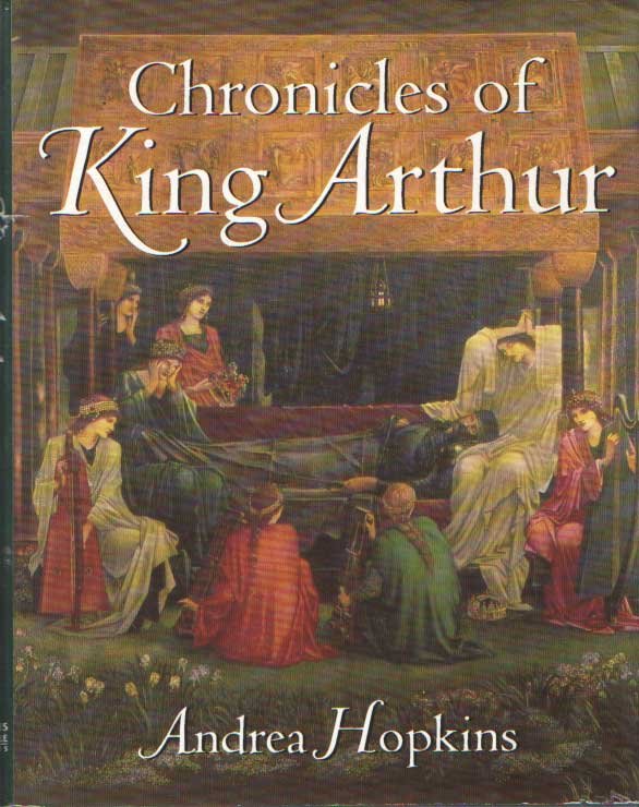 HOPKINS, ANDREA. - Chronicles of king Arthur.