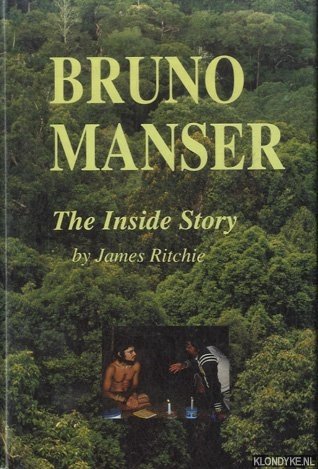Ritchie, James - Bruno Manser. The Inside Story