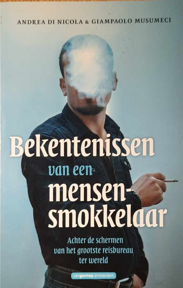 DI NICOLA Andrea, MUSUMECI Giampaolo - Bekentenissen van een mensensmokkelaar. Achter de schermen van het grootste reisbureau ter wereld.
