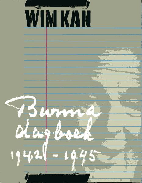 Kan, Wim - Burma dagboek 1942-1945. Redactie: Frans Rühl
