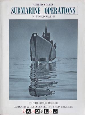 Theodore Roscoe - United States Submarine Operations in World War II