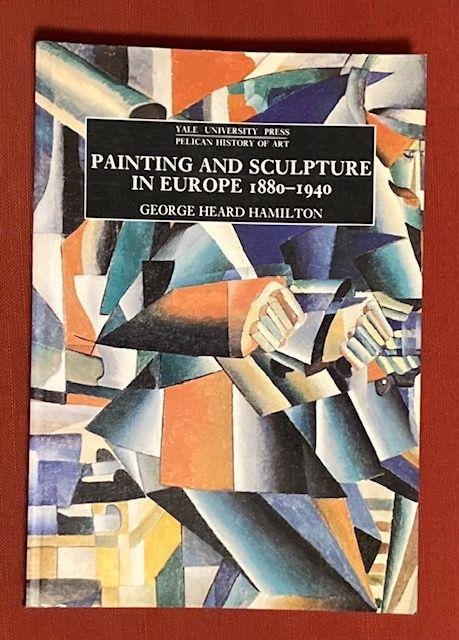 Hamilton, G.H. - Painting and sculpture in Europe 1880-1940