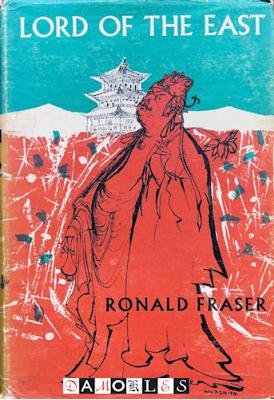 Ronald Fraser - Lord of the East