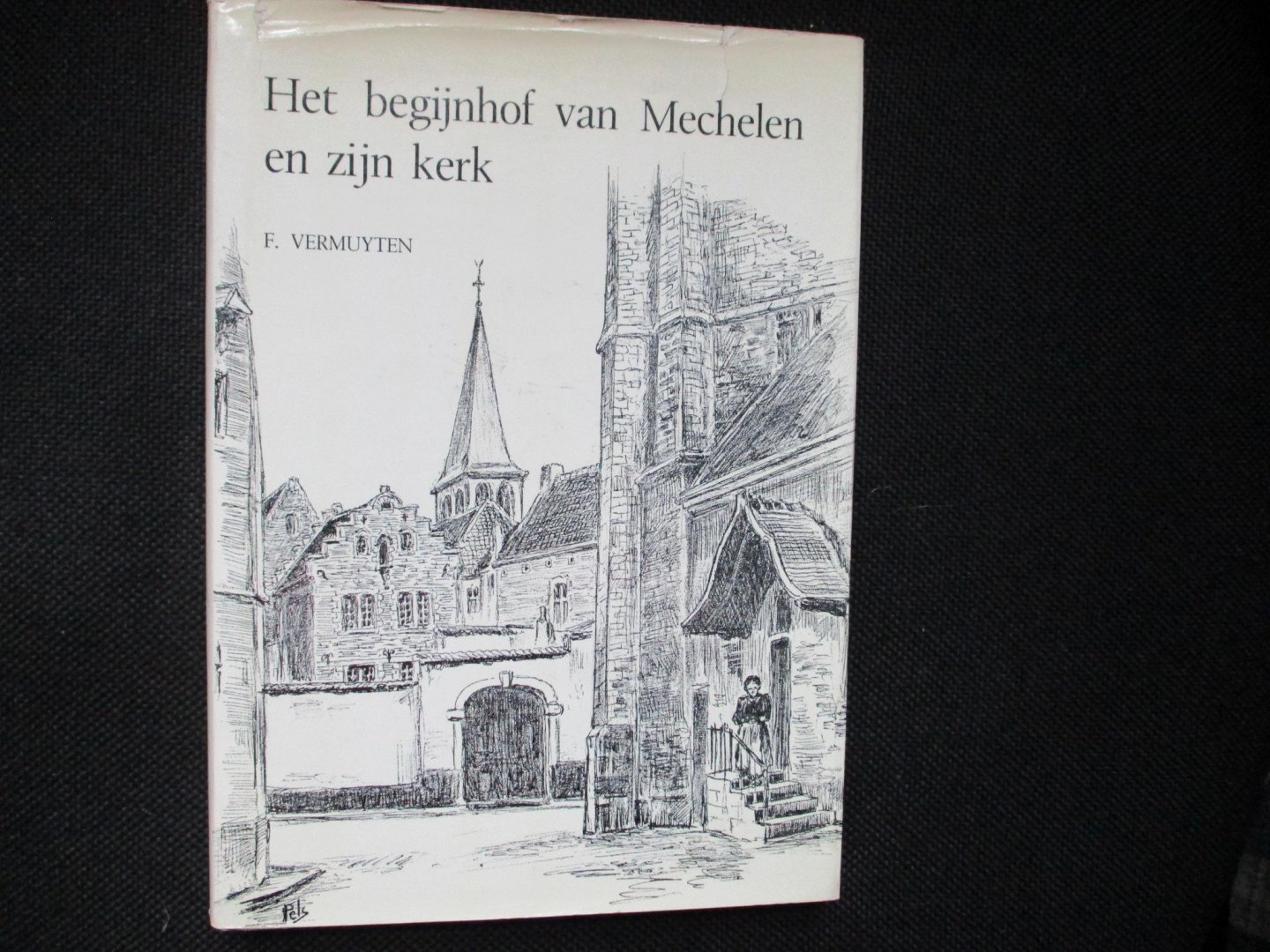 Vermuyten, - Het begijnhof van Mechelen en zijn kerk.