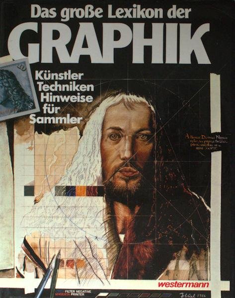 Agte. - Das grosse Lexikon der Graphik - Künstler, Techniken, Hinweise fur Sammler.