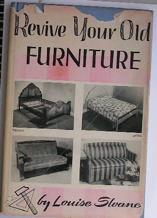 SLOANE, LOUISE, - Revive you old furniture.