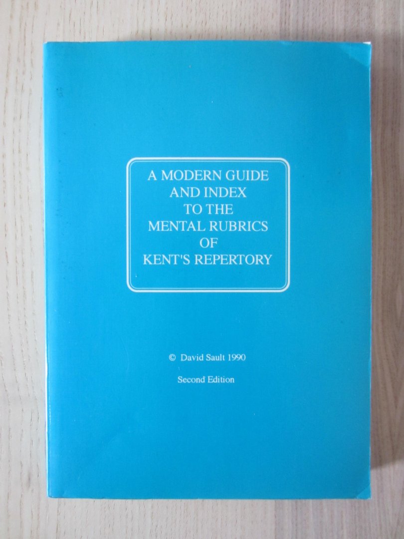 Sault David - A modern guide and index to the mental rubrics of Kents repertory