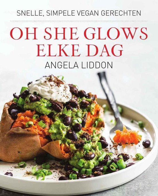 Angela Liddon - Oh she glows - elke dag