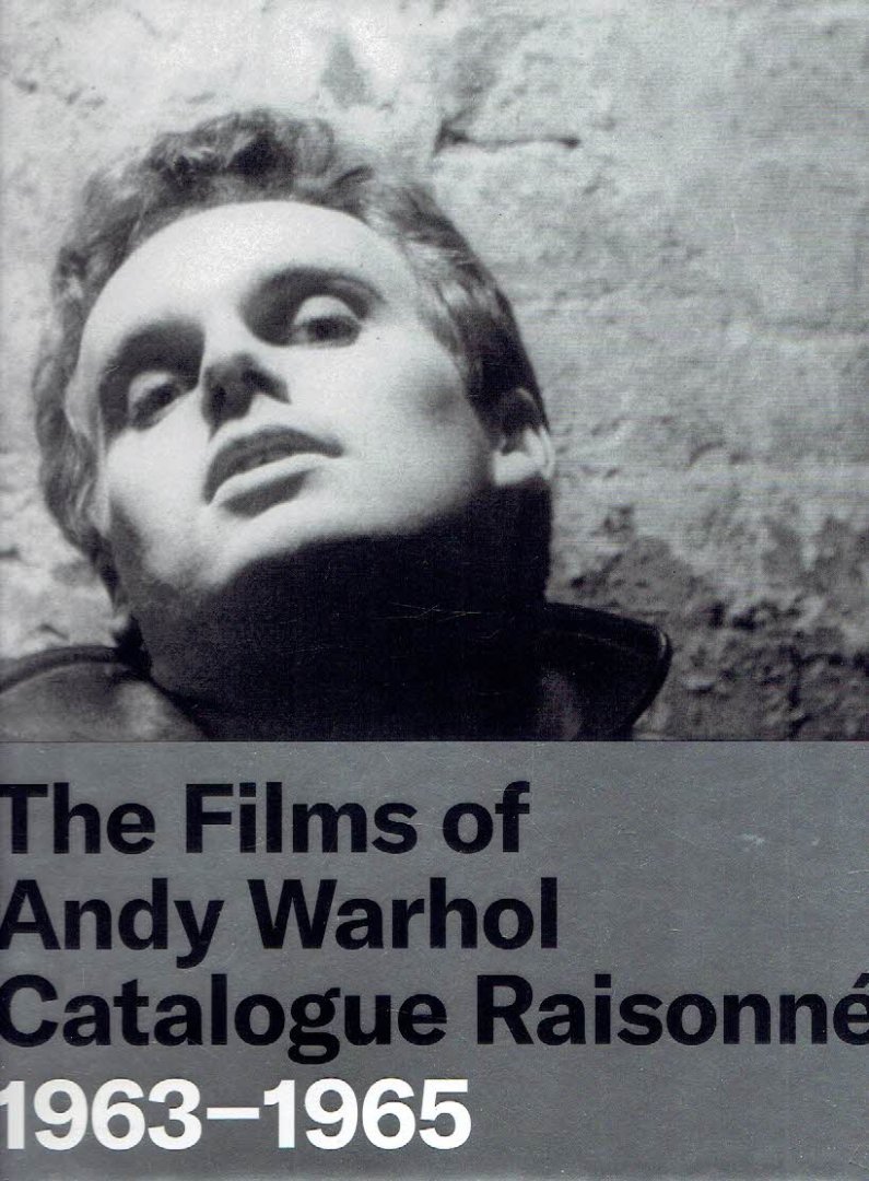 WARHOL - John G. HANHARDT [Ed.] - The Films of Andy Warhol 1963-1965 - Catalogue Raisonné - Volume 2. - [New].