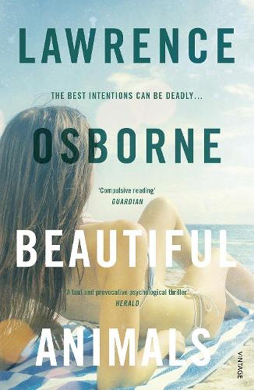 Lawrence Osborne - Beautiful Animals