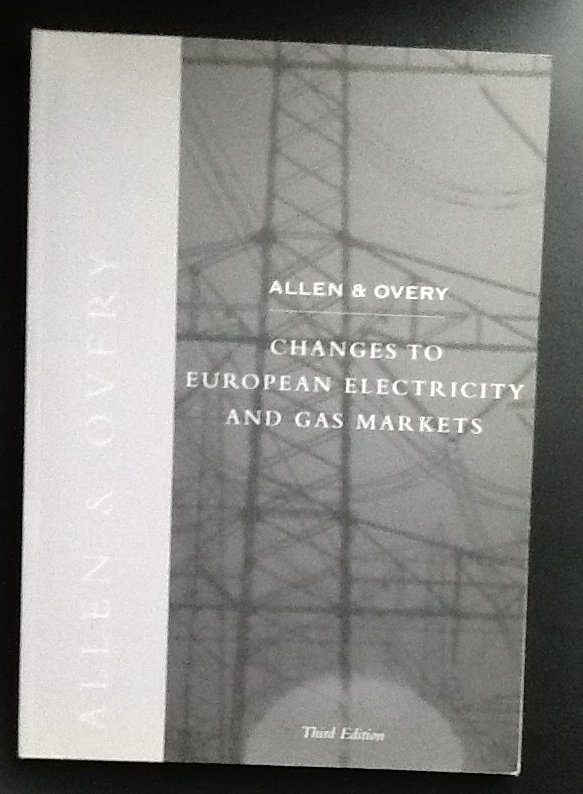 Allen & Overy redactie - Changes to European Electricity and Gas Markets