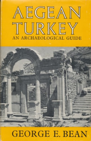 Bean, George E. - Aegean Turkey. An archaeological guide