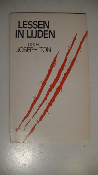 Ton, Joseph -- J.Bos - Lessen in lijden