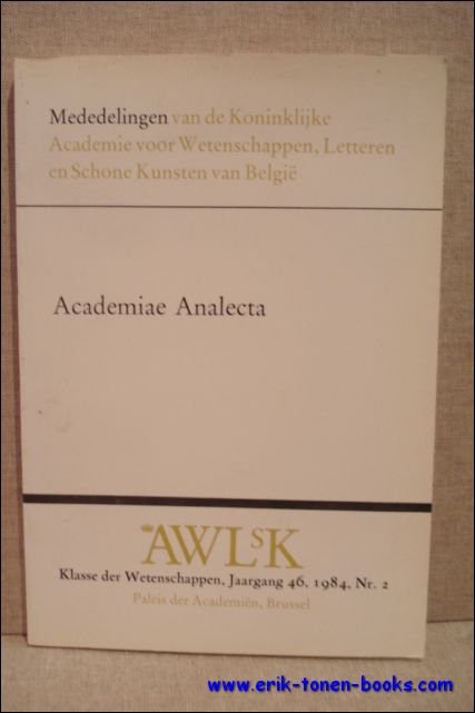 Coll. - Academiae Analecta. Mededelingen van de Koninklijke Academie voor wetenschappen, letteren en schone kunsten van Belgie. Klasse der wetenschappen, jaargang 46, 1984, nr.2.