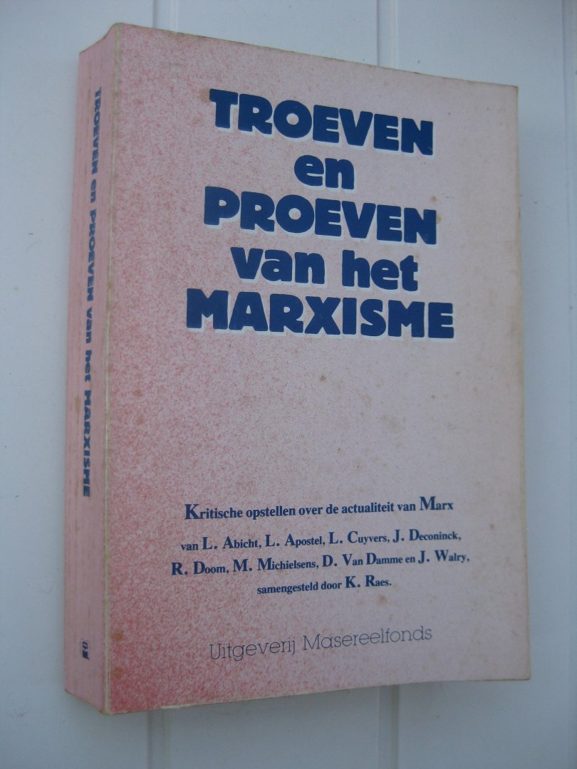 Raes, K. (red.) - Troeven en proeven van het Marxism. Kritische opstellen over de actualiteit van Marx.