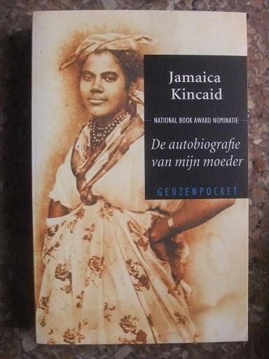 Kincaid, Jamaica - De autobiografie van mijn moeder