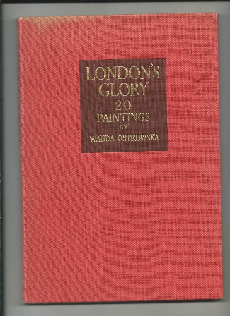 Garvin, Viola G. (Tekst) - London's glory. 20 paintings of the city's ruins by Wanda Ostrowska.