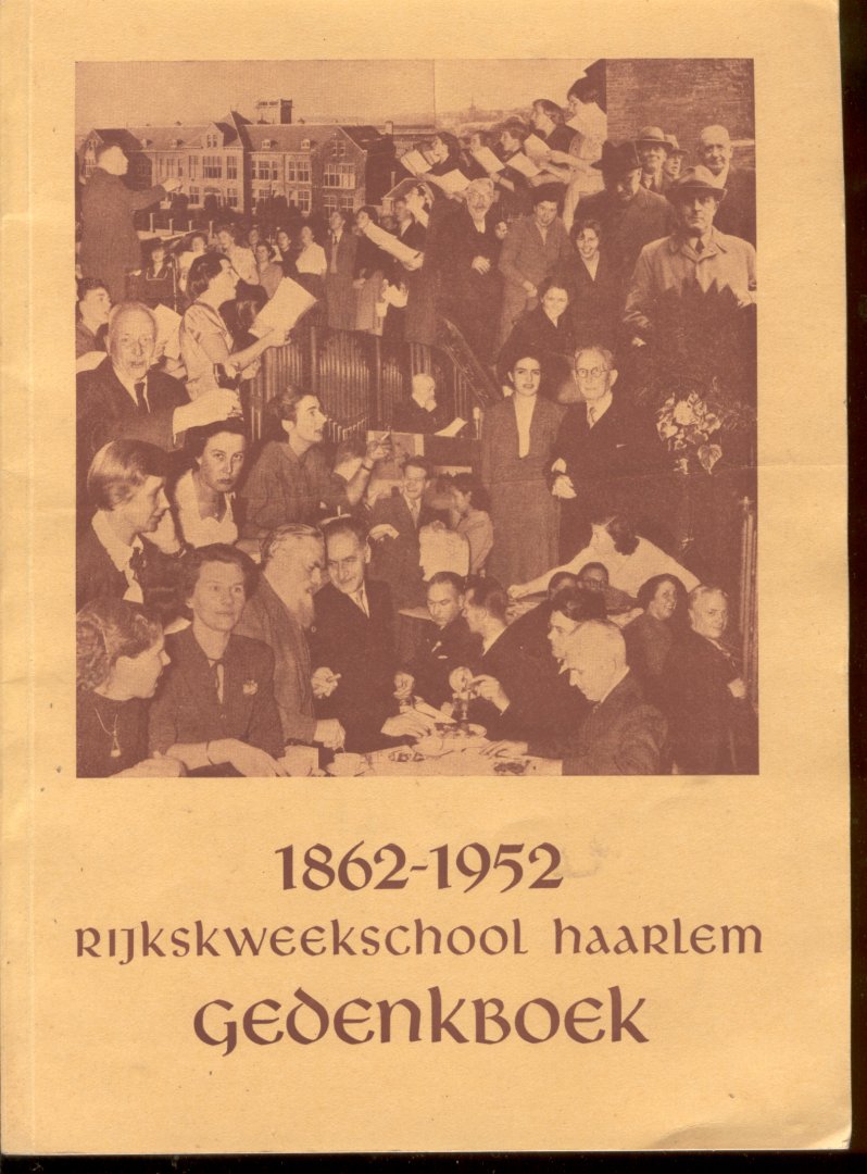  - 1862-1952 Rijkskweekschool Haarlem. Gedenkboek.