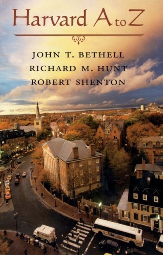 Bethell, John T., Hunt, Richard M., Shenton, Robert - Harvard A to Z