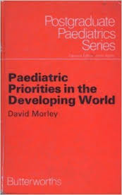 Morley, David - Paediatric priorities in the developing world