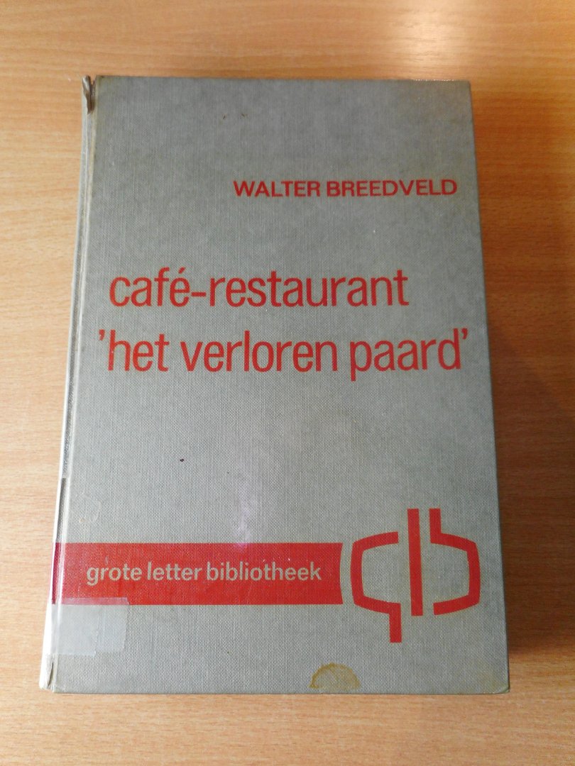Breedveld, Walter - Cafe-restaurant 'het verloren paard'