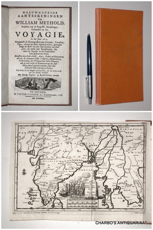 METHOLD, WILLIAM, - Naauw-keurige aanteekeningen van William Methold, President van de Engelsse Maatschappy, gehouden op sijn voyagie, in het Jaar 1619. Aangaande de Koningrijken van Golconda, Tanassary, Pegu, Arecan..., geleegen langs de Kust van den Zee-boesen ...