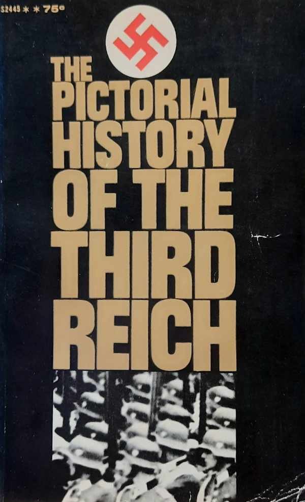 NEUMANN Robert, KOPPEL Helga - The pictorial history of the third reich.