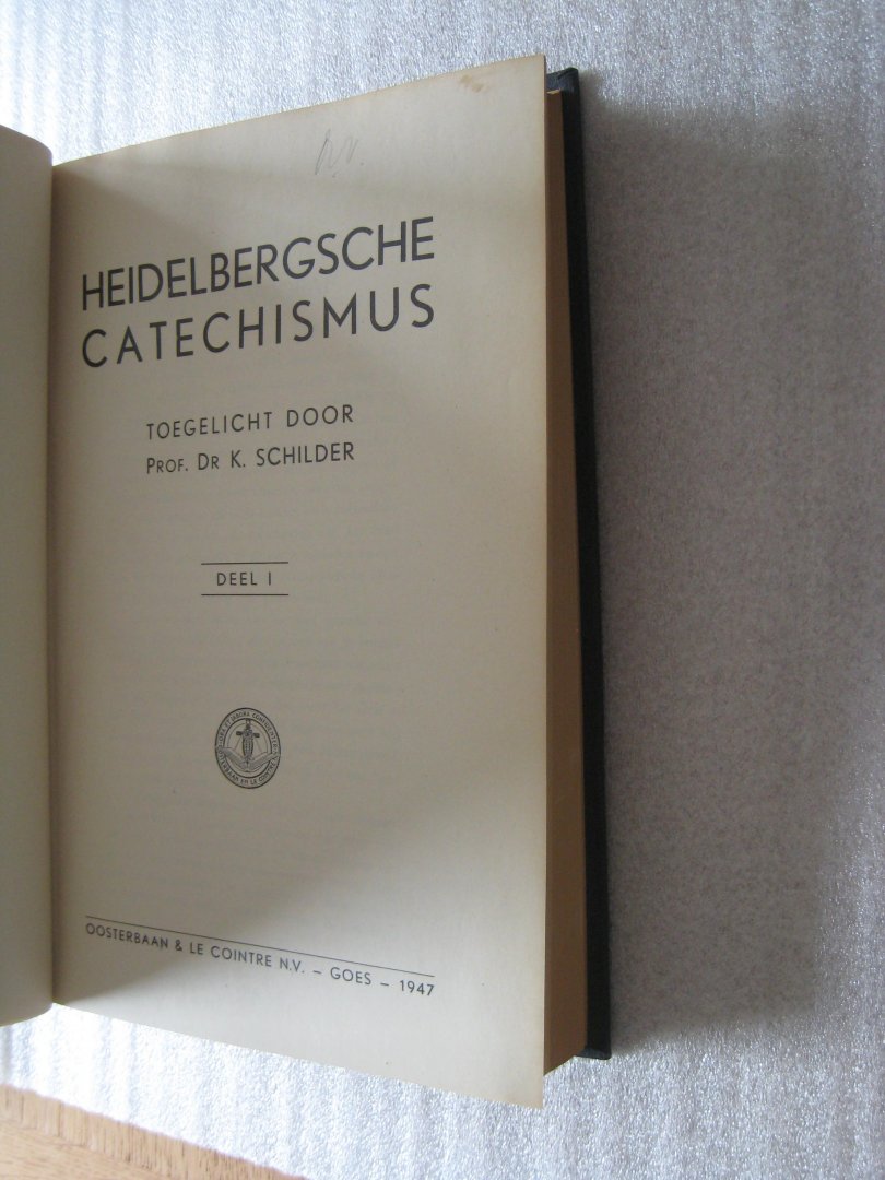 Schilder, Prof.Dr. K. - Heidelbergsche Catechismus I / Zondag 1 - 4