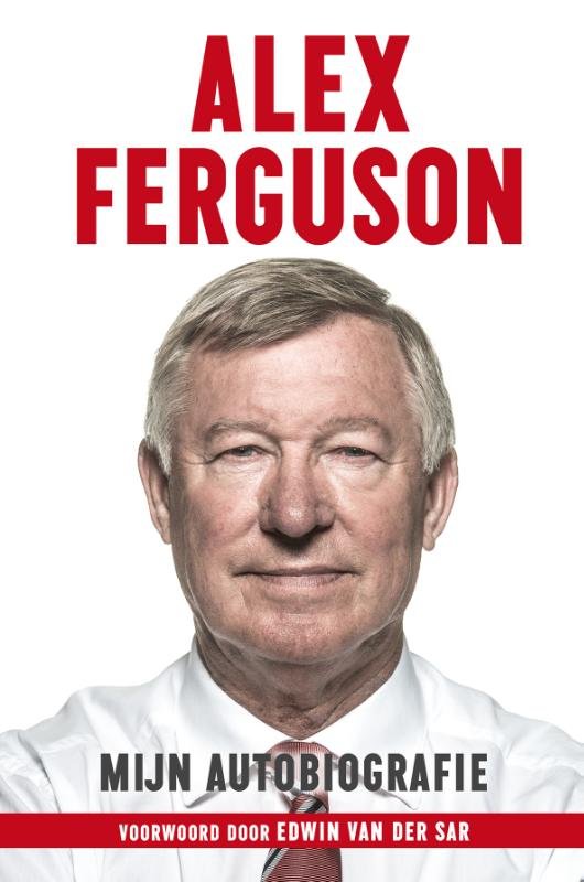 Ferguson, Alex - Alex Ferguson - mijn autobiografie
