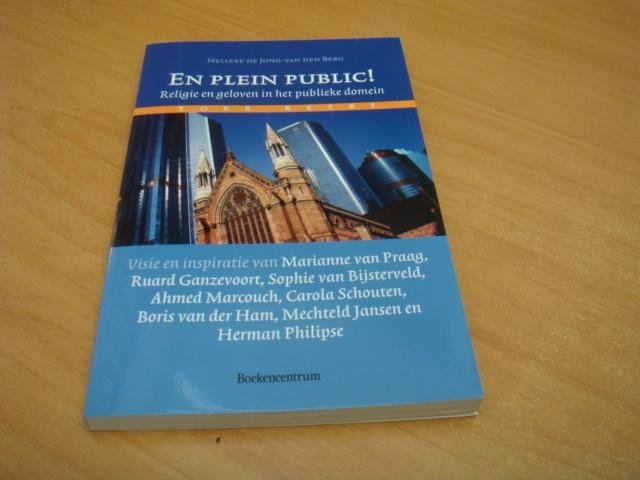 Jong - van den Berg, Nelleke de - En plein public! - religie en geloven in het publieke domein