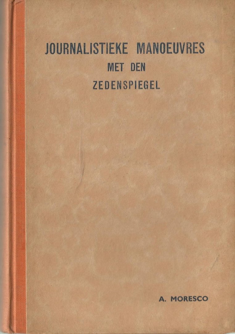 A. Moresco / boekversiering  J.  Aarts - JOURNALISTIEKE  MANOEUVRES  met den  ZEDENSPIEGEL