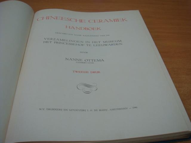Ottema, Nanne - Chineesche Ceramiek Handboek - geschreven naar aanleiding van de verzamelingen in het museum de Princesshof te Leeuwarden