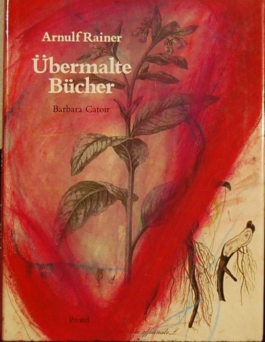 CATOIR, Barbara. - Arnulf Rainer. Ubermalte Bucher