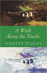 Davies, Hunter - A Walk Along the Tracks - Britain's disused railway lines