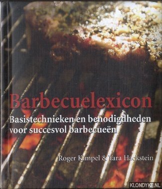 Kimpel, Roger & Yara Hackstein - Barbecuelexicon. Basistechnieken en benodigdheden voor succesvol barbecueën