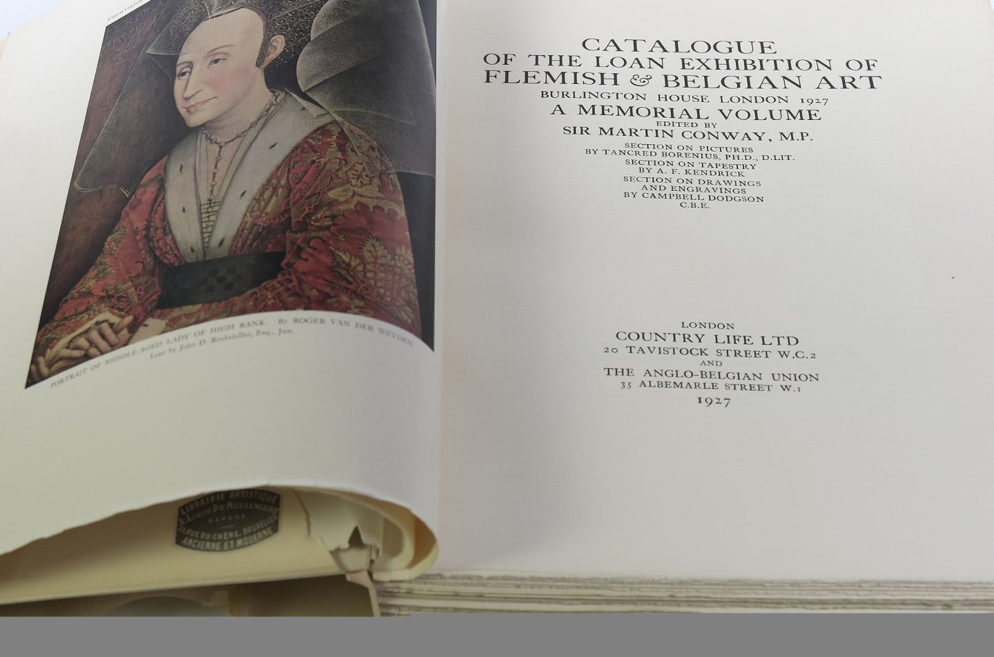 Conway, Sir Martin (ed.). - Catalogue of the Loan Exhibition of Flemish & Belgian Art Burlington House London 1927 - A Memorial Volume. Section of Pictures by Tancred Borenius. Section of Tapestry by A. F. Kendrick. Section on Drawings and Engravings by Campbell Dodgson.