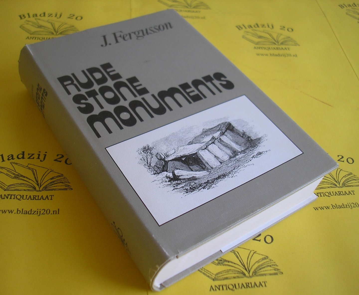 Ferguson, James. - Rude Stone Monuments. In all countries-their age and uses.