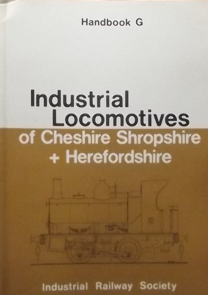 Bridges, Alan.(red.) - Industrial Locomotives of Cheshire Shropshire + Herefordshire