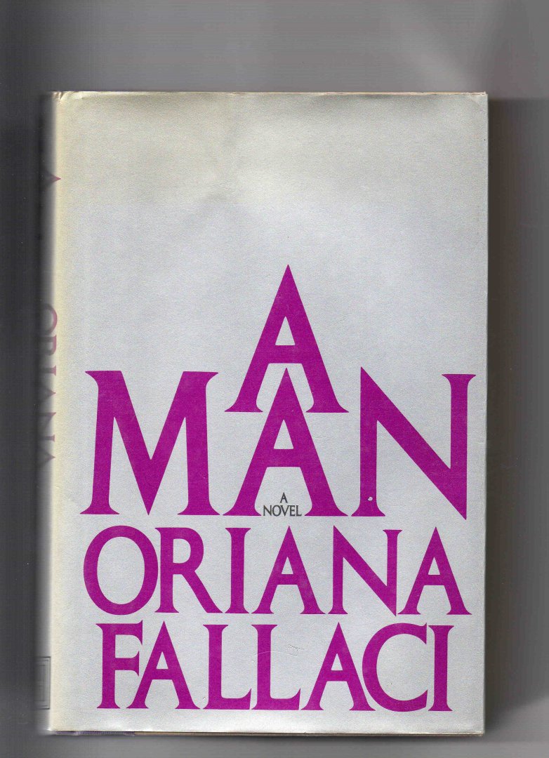 Fallaci Oriana - A Man, a novel.