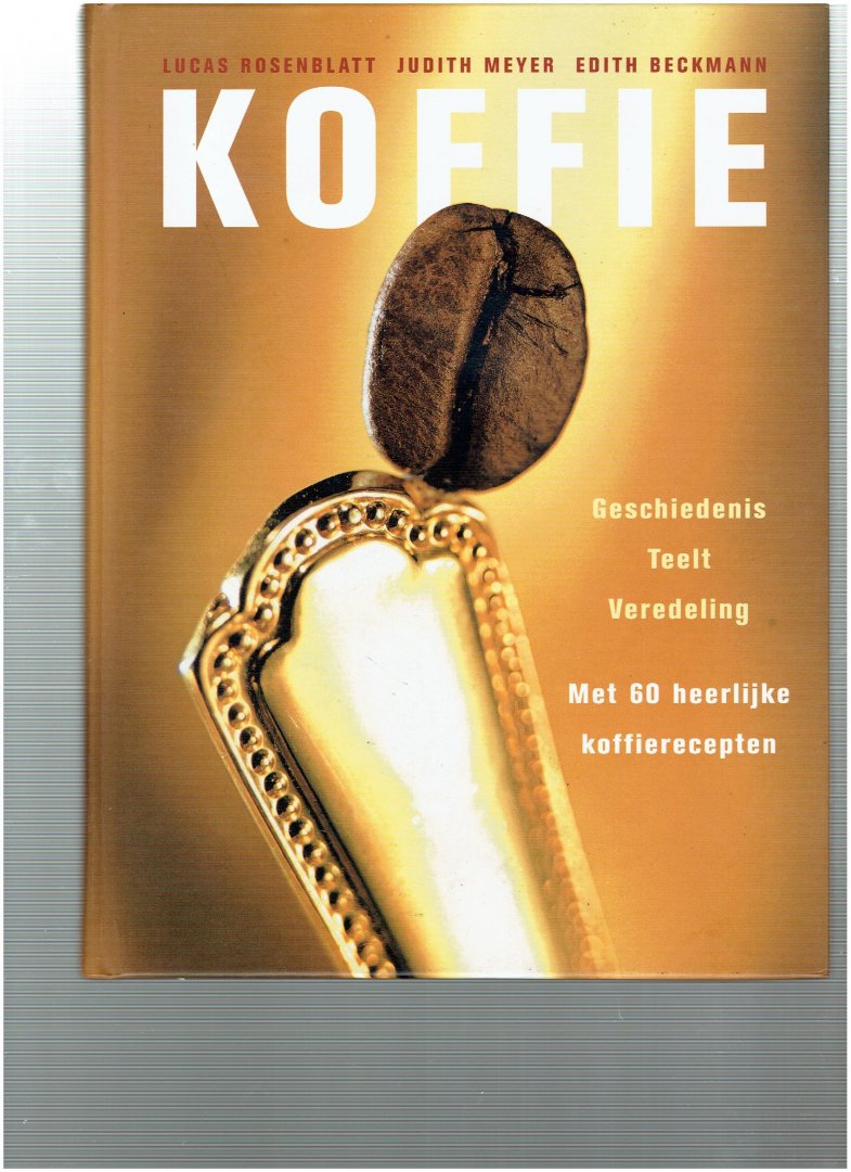 Rosenblatt, L. - Koffie / geschiedenis - teelt - veredeling - recepten