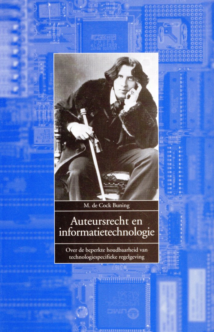 Cock Buning, M. de. - Auteursrecht en informatietechnologie : over de beperkte houdbaarheid van technologiespecifieke regelgeving.
