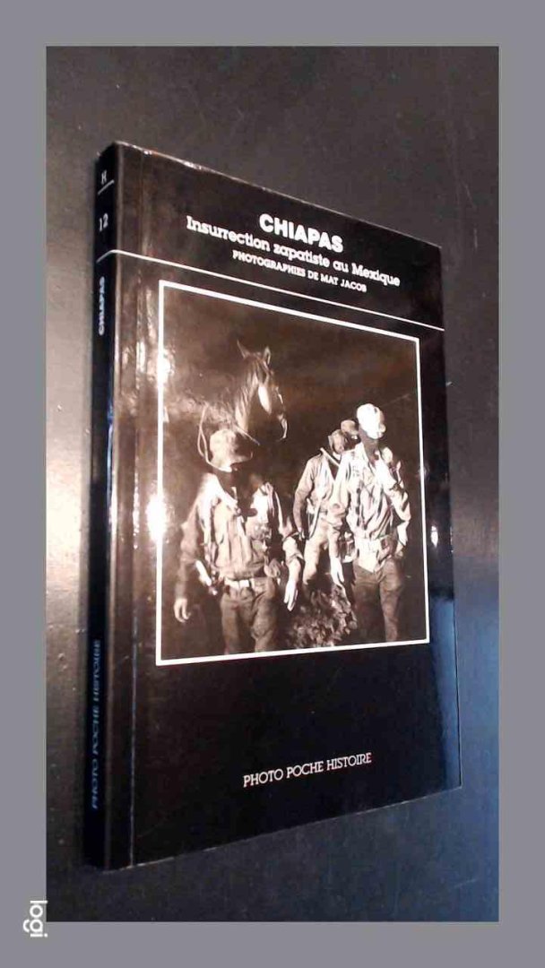 Jacob, Mat - Chiapas - insurrection Zapatiste au Mexique