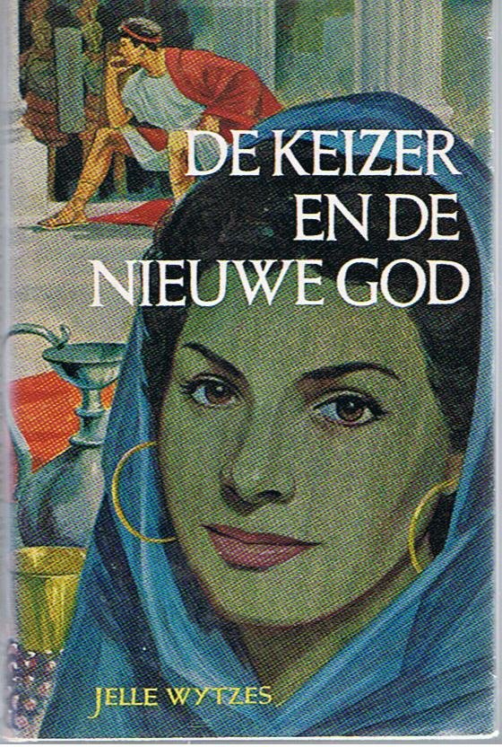 Wytzes, Jelle - De keizer en de nieuwe God
