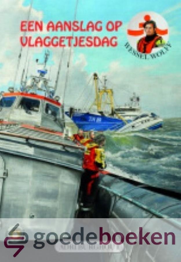 Burghout, Adri - Een aanslag op vlaggetjesdag *nieuw* --- KNRM-serie, Wessel en Wolff, deel 5