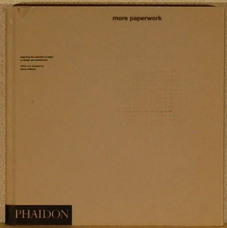 WILLIAMS, Nancy. - More paperwork. Exploring the potential of paper in design and architecture