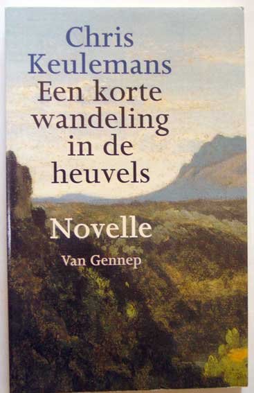 Keulemans, Chris - Een korte wandeling in de heuvels. Novelle