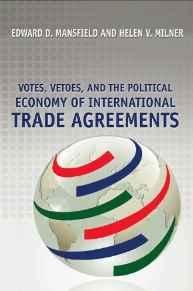 Mansfield, Edward D. - Votes, vetoes, and the political economy of international trade agreements.
