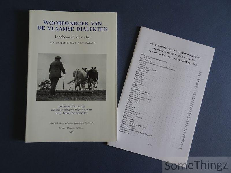 Kristien Van der Sypt,  Hugo Ryckeboer en Jacques Van Keymeulen. - Woordenboek van de Vlaamse dialecten. Deel I Landbouwwoordenschat. Paragraaf landbouw. Aflevering Spitten, eggen, rollen. [Met bijbehorend register]