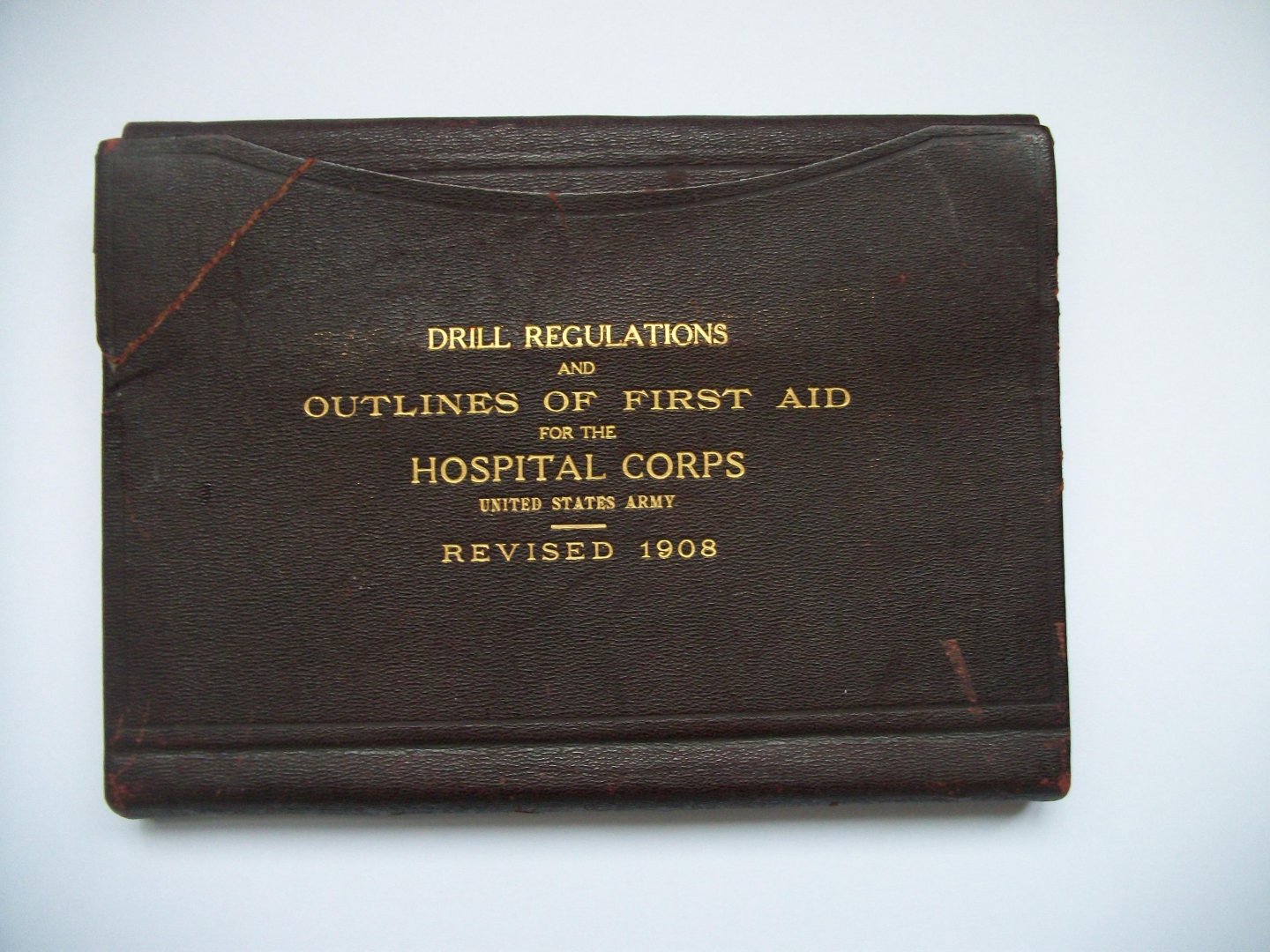  - Drill Regulations and Outlines of First Aid for the Hospital Corps United States Army